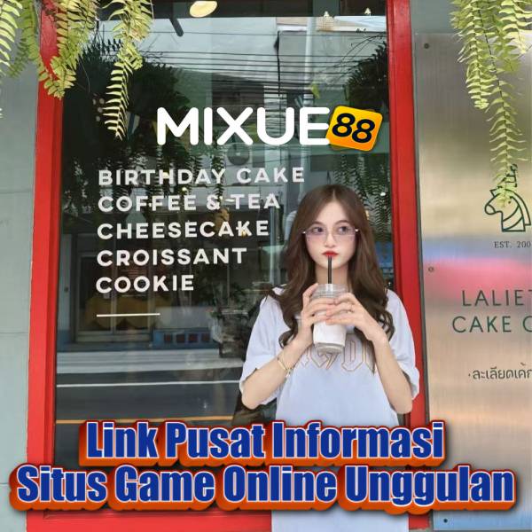 MIXUE88: Link Pusat Informasi Situs Game Online Unggulan Paling Ternama